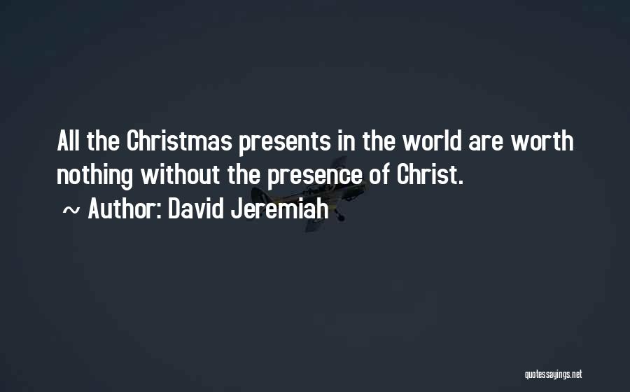 No Presents For Christmas Quotes By David Jeremiah