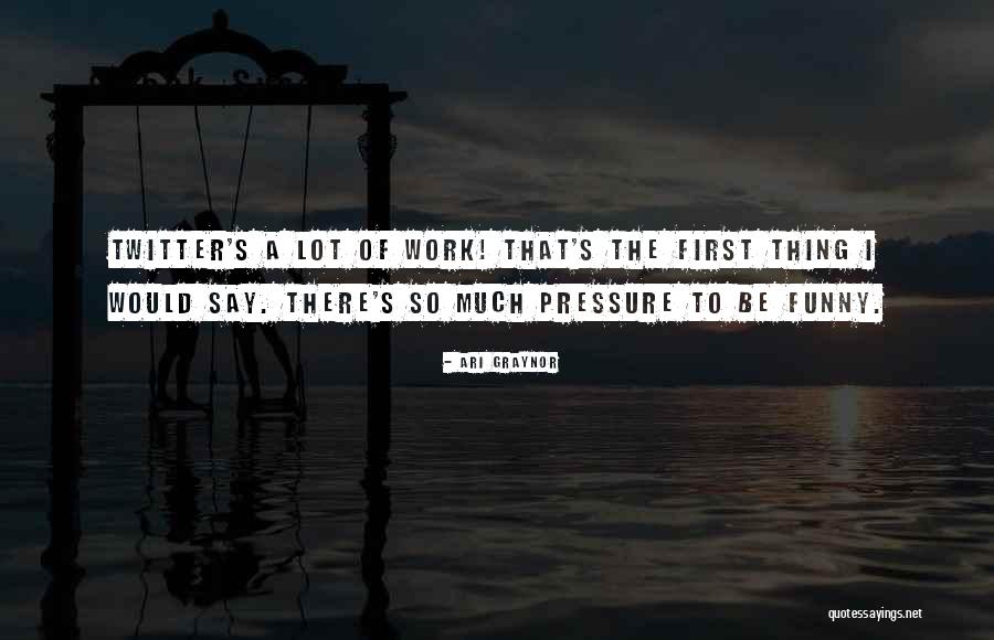 No Pressure Funny Quotes By Ari Graynor No Pressure Funny Quotes By Ari Graynor
