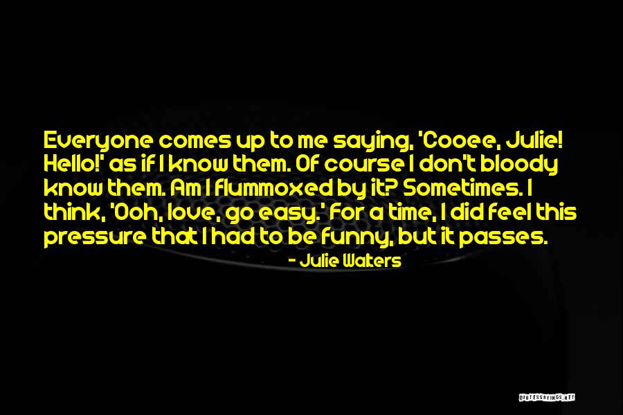 No Pressure Funny Quotes By Julie Walters No Pressure Funny Quotes By Julie Walters