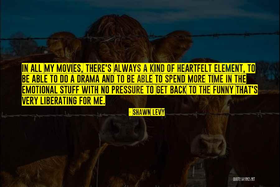 No Pressure Funny Quotes By Shawn Levy No Pressure Funny Quotes By Shawn Levy