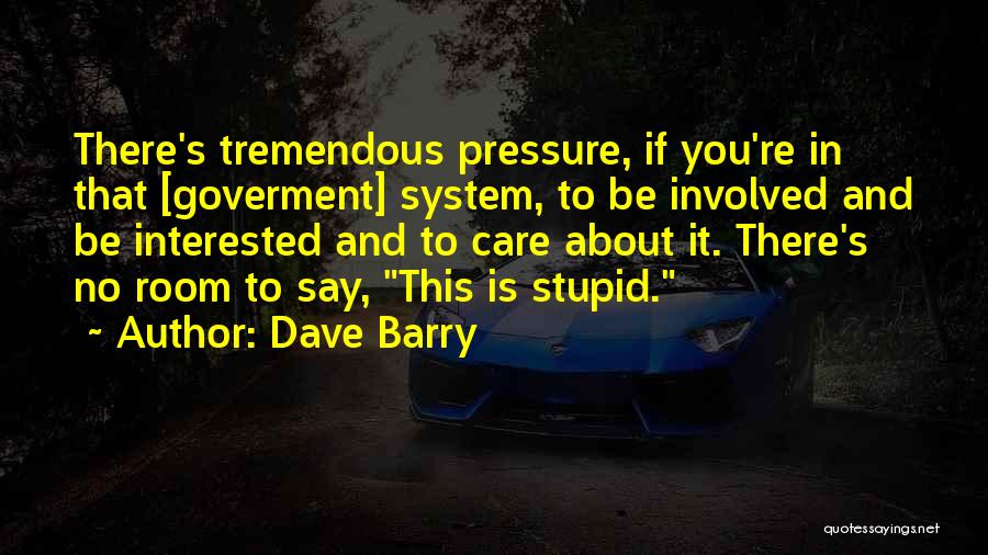 No Pressure Quotes By Dave Barry