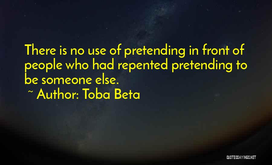 No Pretending Quotes By Toba Beta