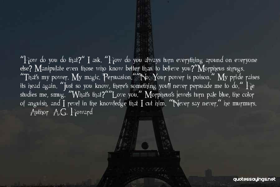 No Pride In Love Quotes By A.G. Howard