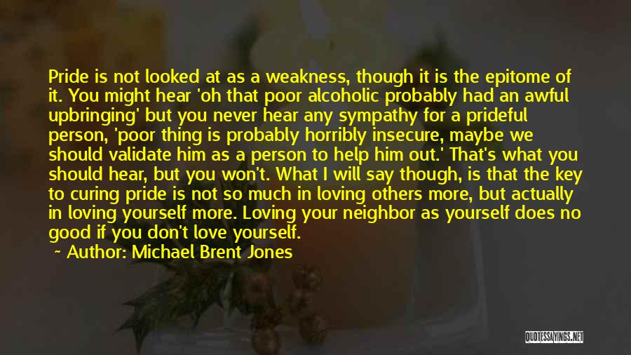 No Pride In Love Quotes By Michael Brent Jones