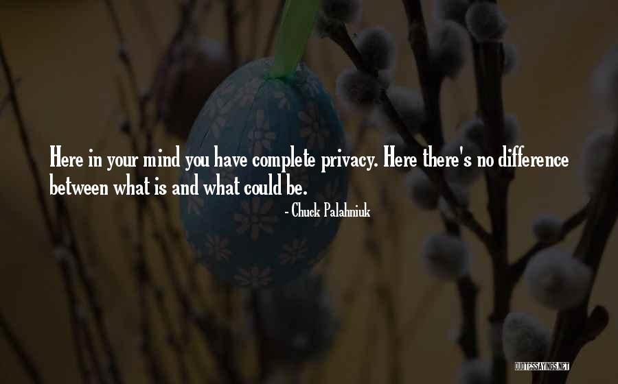 No Privacy Quotes By Chuck Palahniuk No Privacy Quotes By Chuck Palahniuk