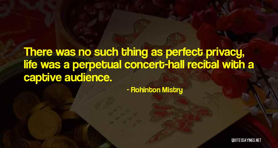 No Privacy Quotes By Rohinton Mistry No Privacy Quotes By Rohinton Mistry