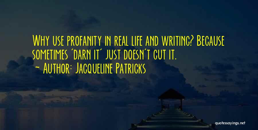 No Profanity Quotes By Jacqueline Patricks
