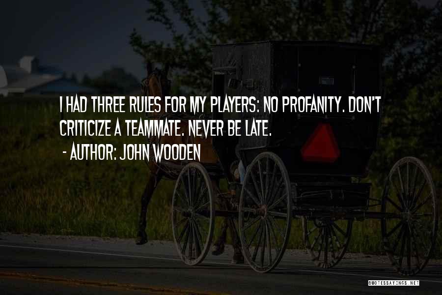 No Profanity Quotes By John Wooden