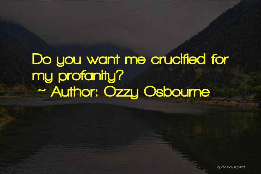 No Profanity Quotes By Ozzy Osbourne