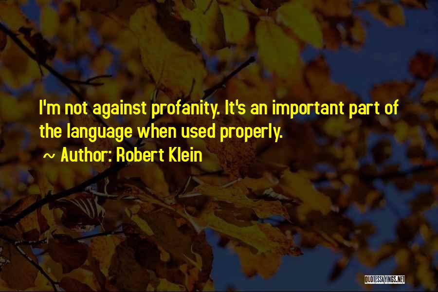 No Profanity Quotes By Robert Klein