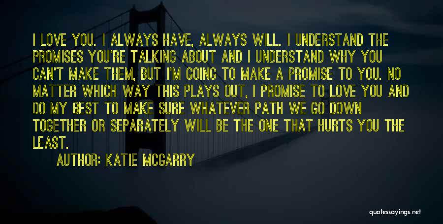 No Promises Love Quotes By Katie McGarry