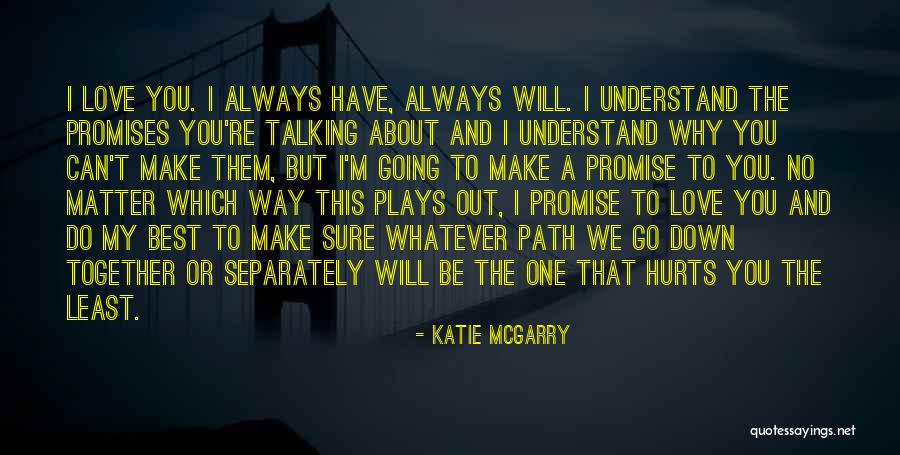 No Promises Love Quotes By Katie McGarry