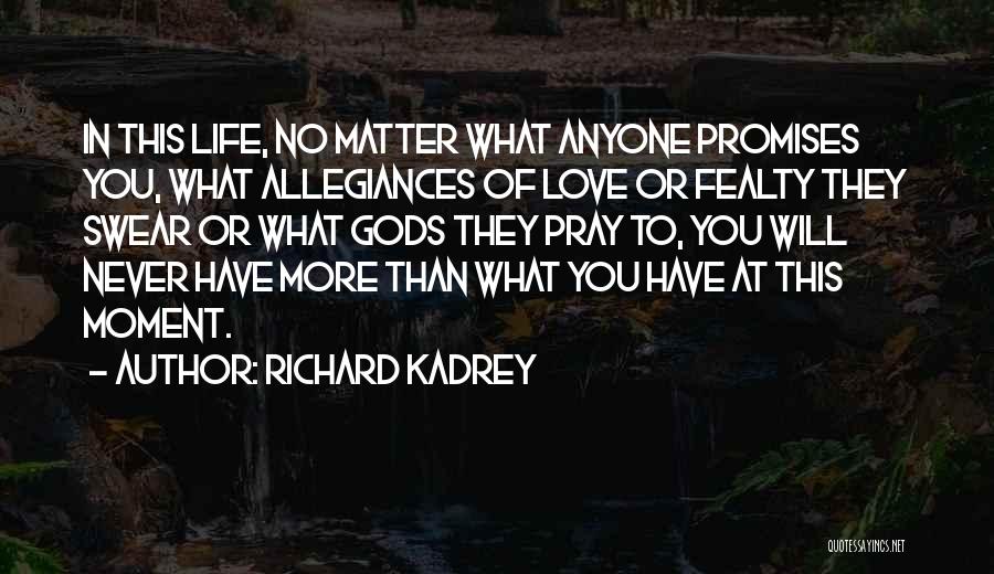 No Promises Love Quotes By Richard Kadrey