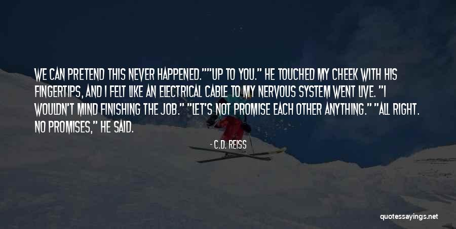No Promises Quotes By C.D. Reiss No Promises Quotes By C.D. Reiss