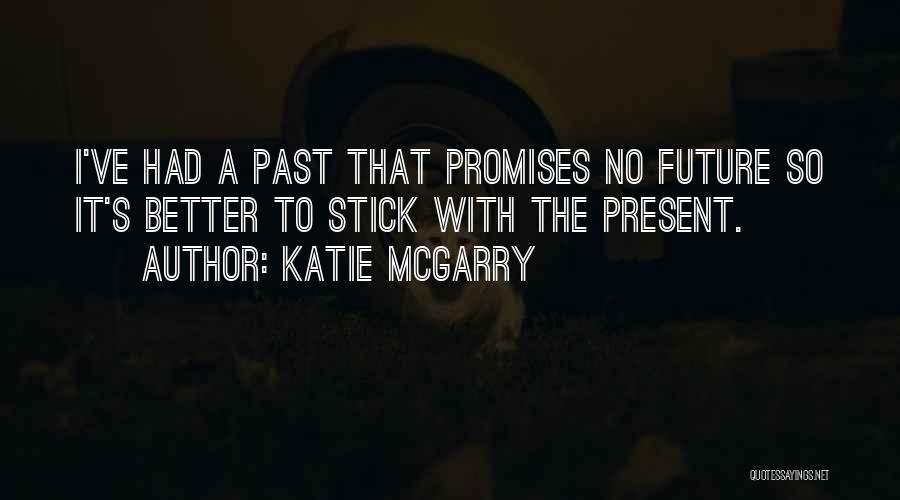 No Promises Quotes By Katie McGarry