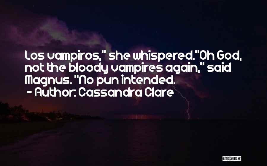 No Pun Intended Quotes By Cassandra Clare