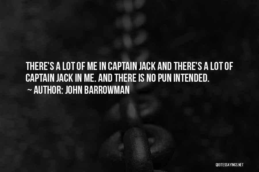 No Pun Intended Quotes By John Barrowman