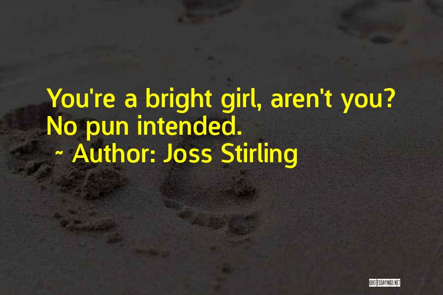 No Pun Intended Quotes By Joss Stirling