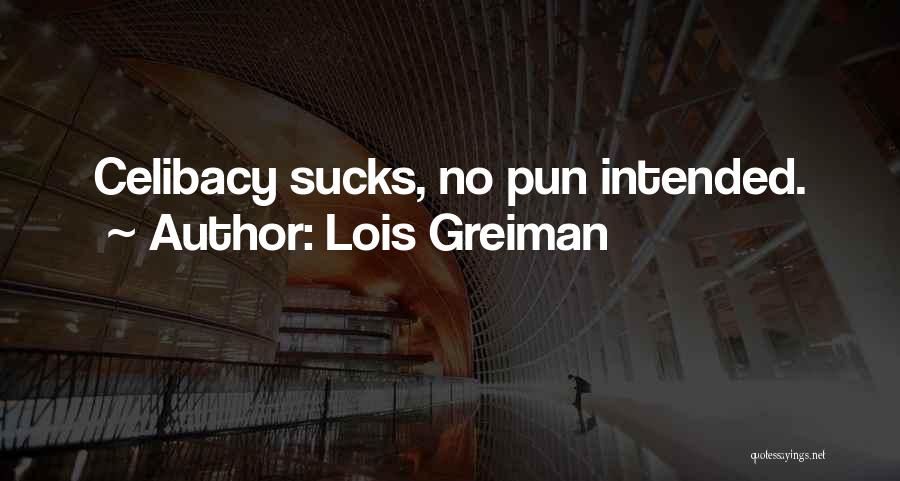 No Pun Intended Quotes By Lois Greiman