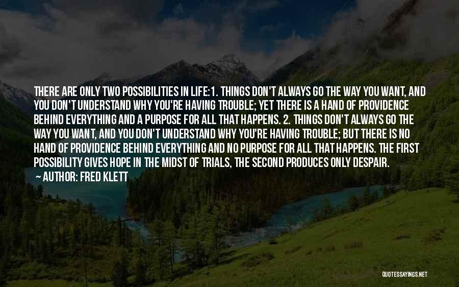 No Purpose In Life Quotes By Fred Klett