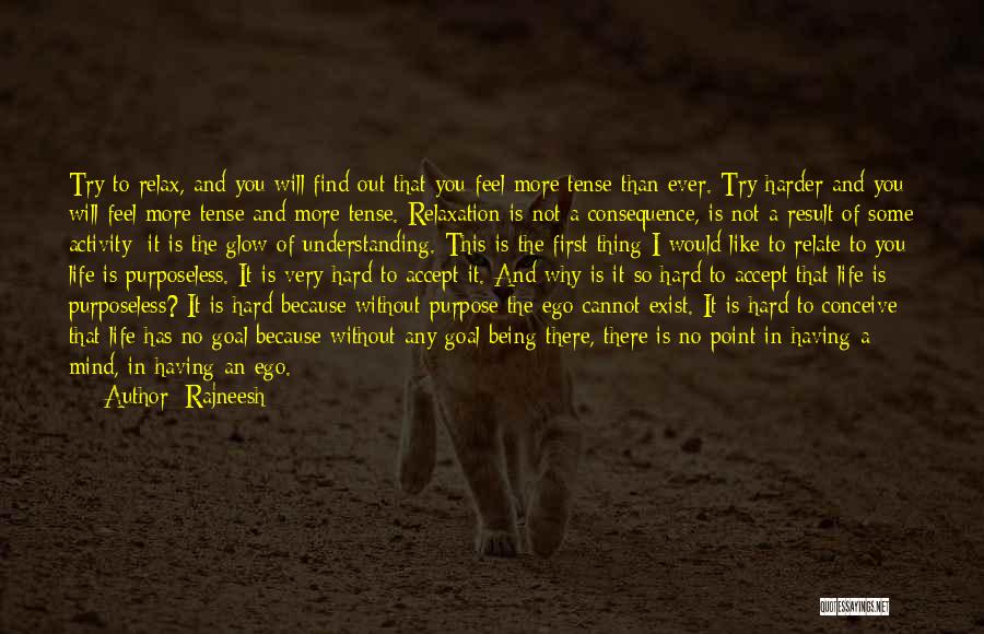 No Purpose In Life Quotes By Rajneesh