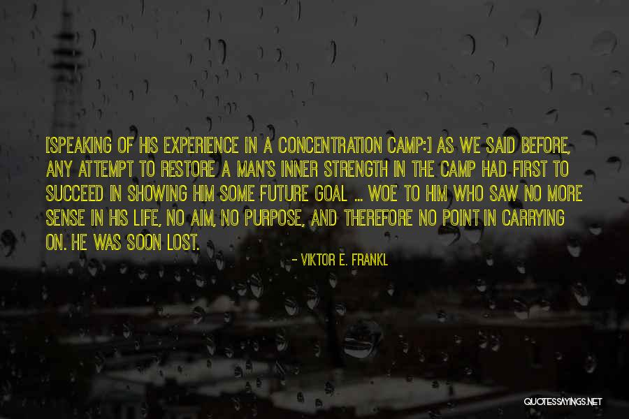 No Purpose In Life Quotes By Viktor E. Frankl