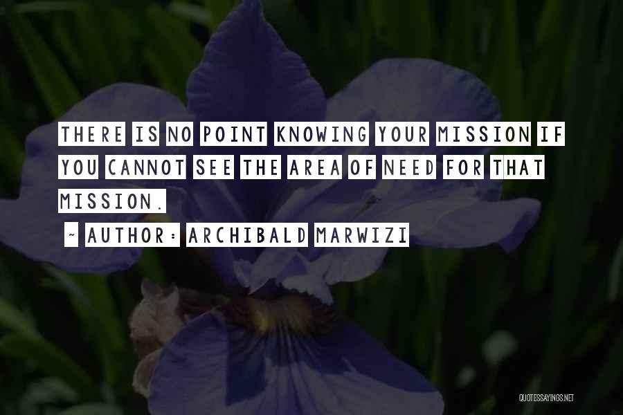 No Purpose Life Quotes By Archibald Marwizi