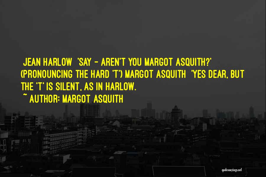 No Put Downs Quotes By Margot Asquith