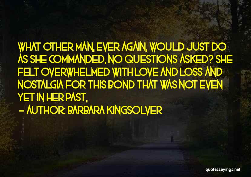 No Questions Asked Quotes By Barbara Kingsolver