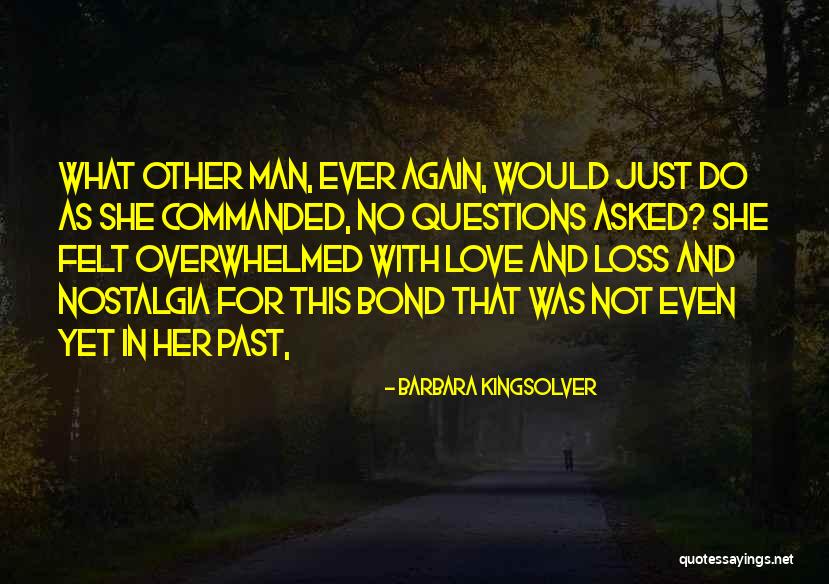 No Questions Asked Quotes By Barbara Kingsolver