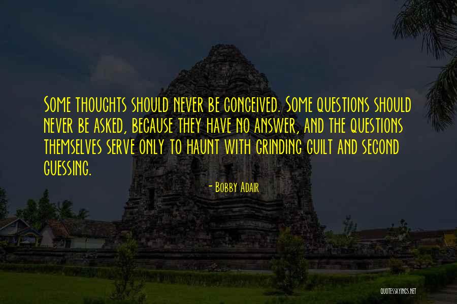 No Questions Asked Quotes By Bobby Adair