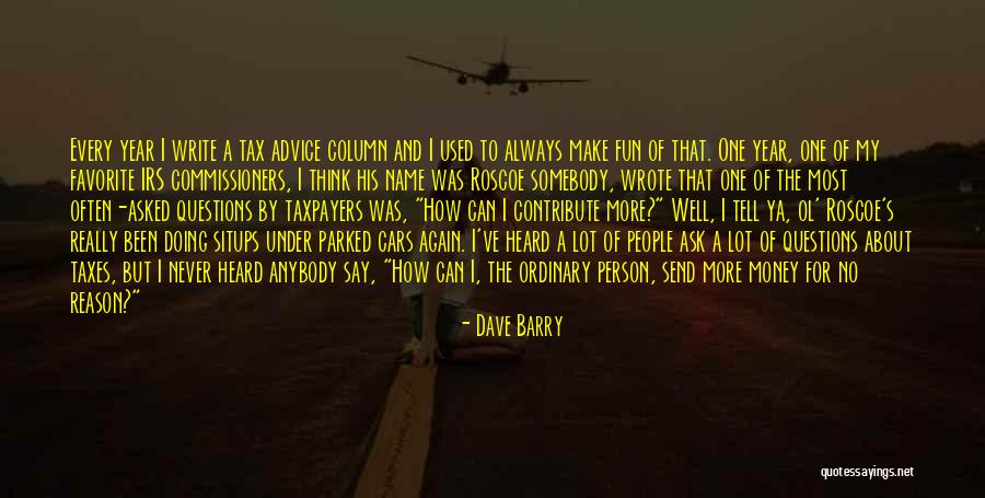 No Questions Asked Quotes By Dave Barry