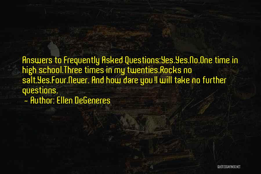 No Questions Asked Quotes By Ellen DeGeneres