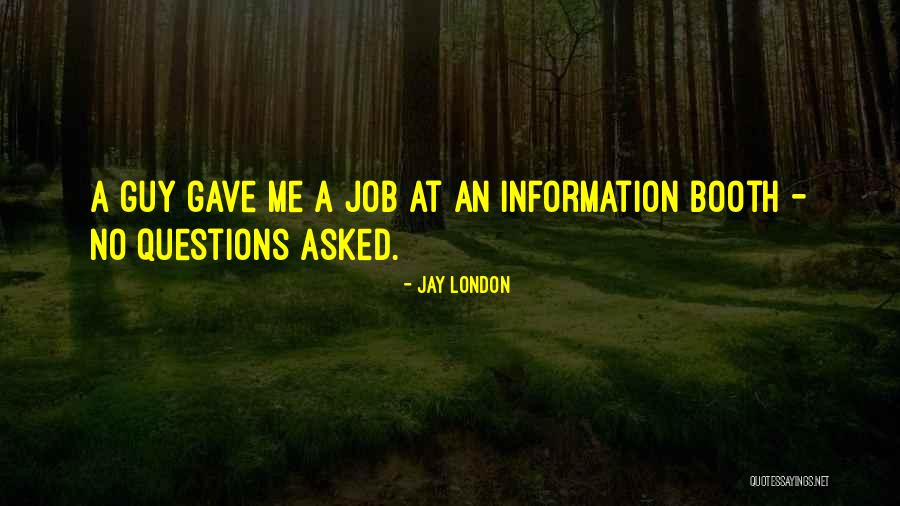 No Questions Asked Quotes By Jay London