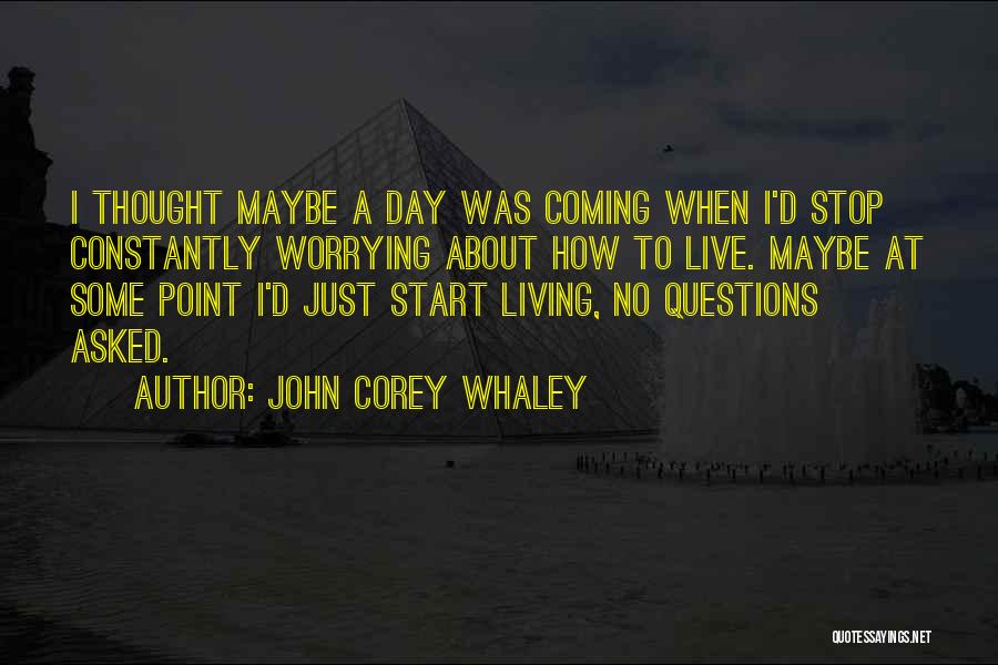 No Questions Asked Quotes By John Corey Whaley