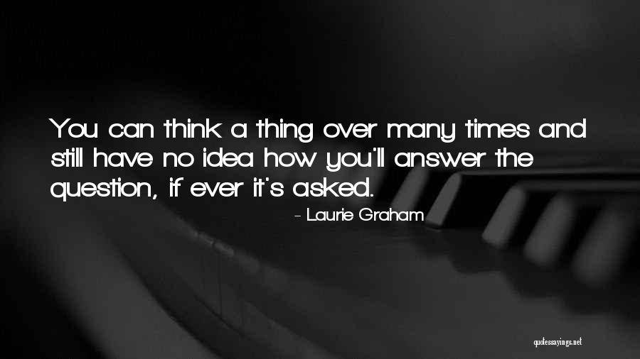 No Questions Asked Quotes By Laurie Graham