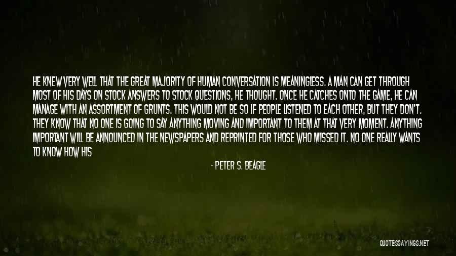 No Questions No Answers Quotes By Peter S. Beagle No Questions No Answers Quotes By Peter S. Beagle
