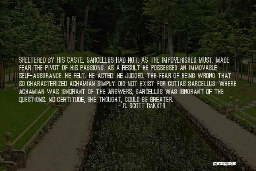 No Questions No Answers Quotes By R. Scott Bakker No Questions No Answers Quotes By R. Scott Bakker
