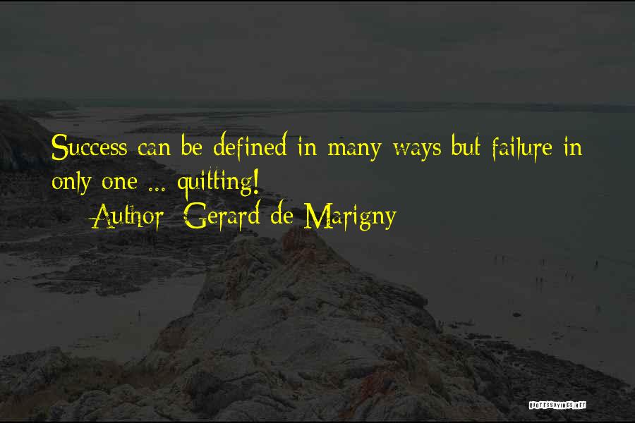 No Quitting Motivational Quotes By Gerard De Marigny