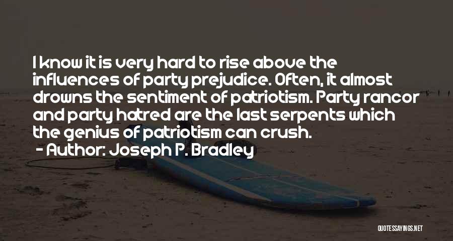 No Rancor Quotes By Joseph P. Bradley