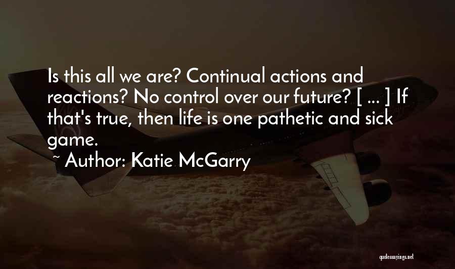 No Reactions Quotes By Katie McGarry