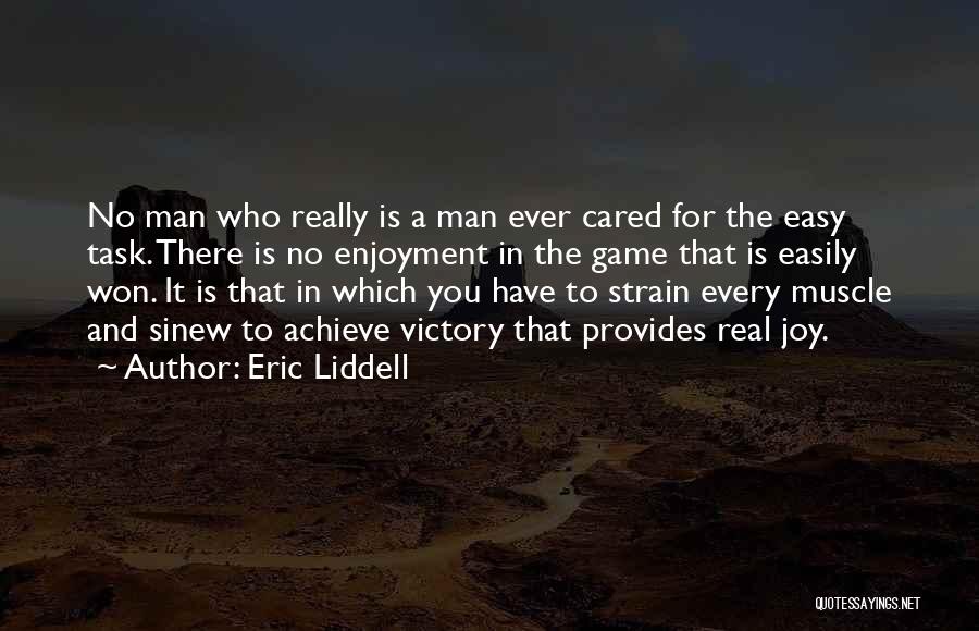 No Real Man Quotes By Eric Liddell