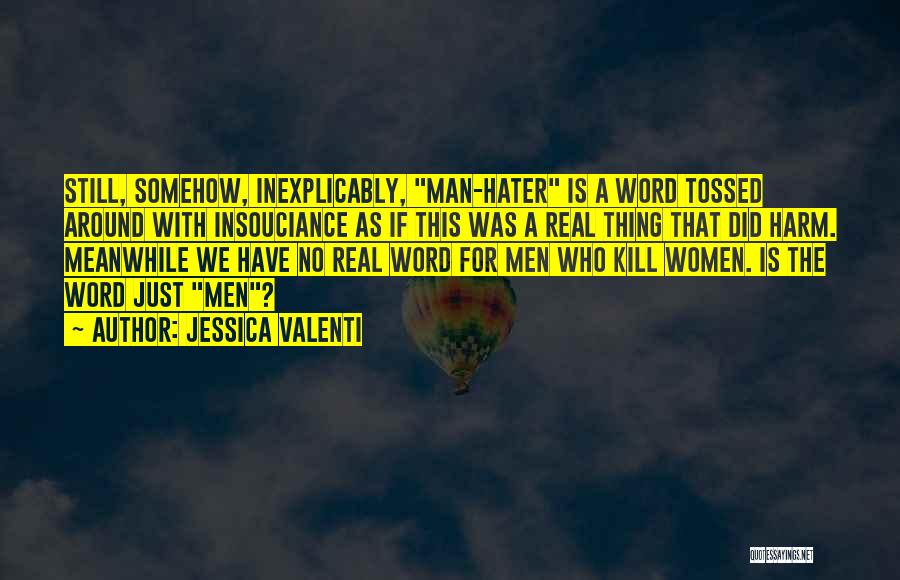 No Real Man Quotes By Jessica Valenti
