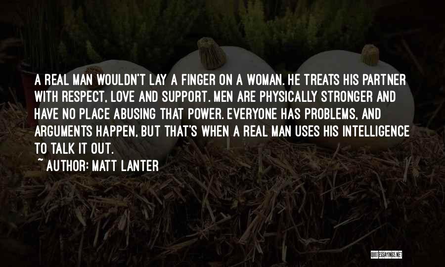 No Real Man Quotes By Matt Lanter