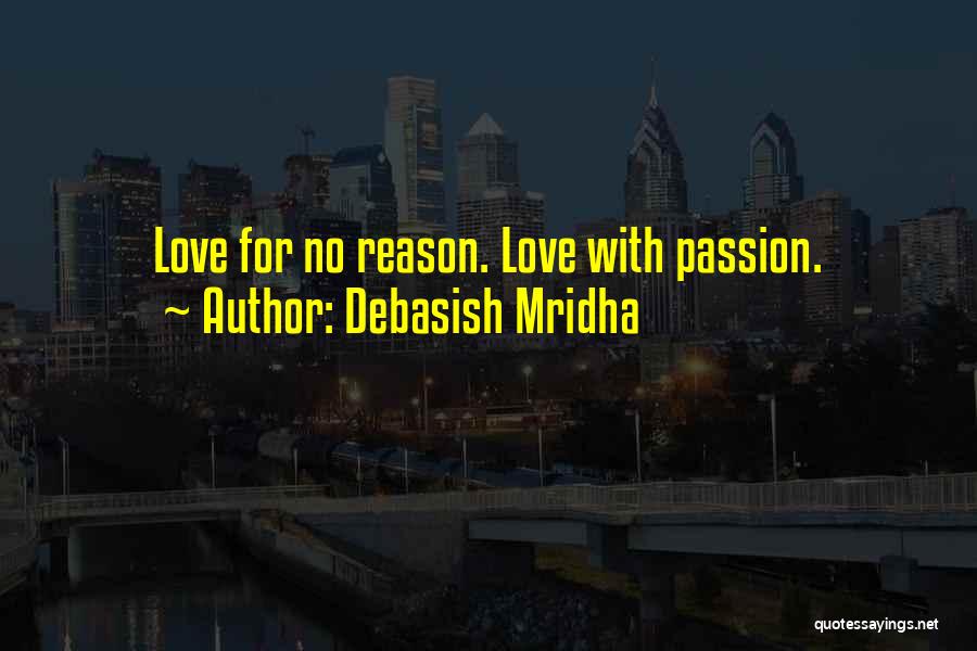 No Reason For Happiness Quotes By Debasish Mridha