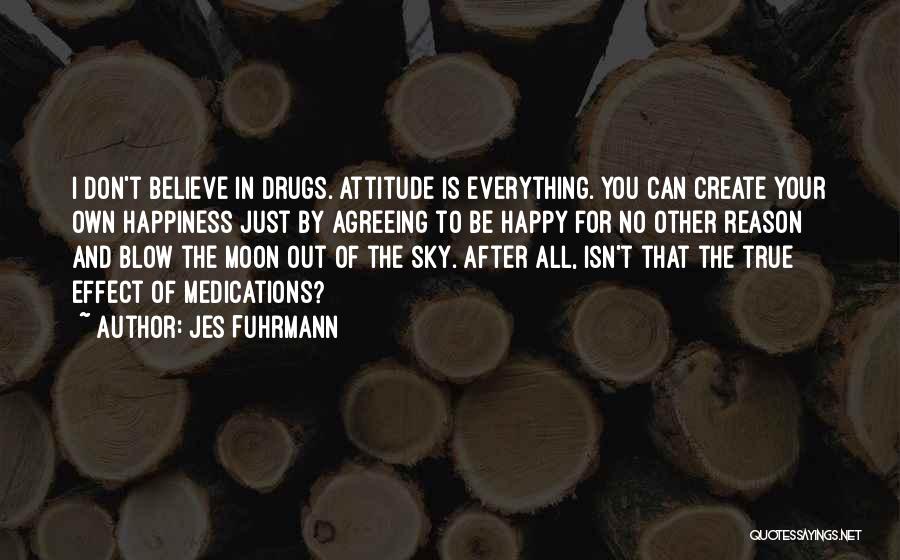 No Reason For Happiness Quotes By Jes Fuhrmann