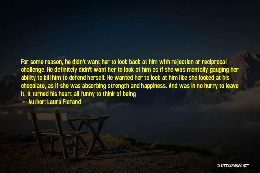 No Reason For Happiness Quotes By Laura Florand