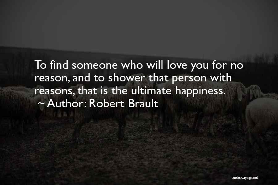 No Reason For Happiness Quotes By Robert Brault