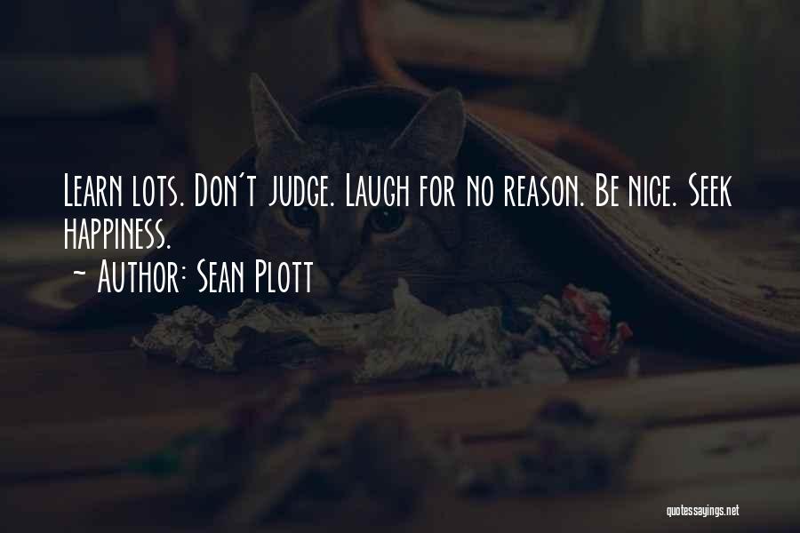 No Reason For Happiness Quotes By Sean Plott