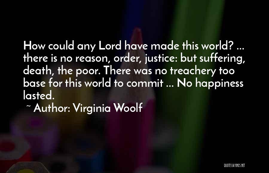 No Reason For Happiness Quotes By Virginia Woolf